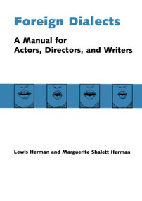 Foreign Dialects (A Manual for Actors, Directors, and Writers) by Lewis Herman, Marguerite Shalett Herman, 9780878300204