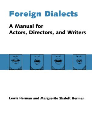Foreign Dialects (A Manual for Actors, Directors, and Writers) by Lewis Herman, Marguerite Shalett Herman, 9780878300204