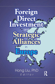 Foreign Direct Investment and Strategic Alliances in Europe - 9780789016539 by Hong Liu, 9780789016539