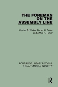 The Foreman on the Assembly Line - 9781138060982 by Charles R. Walker, Robert H. Guest, Arthur N. Turner, 9781138060982