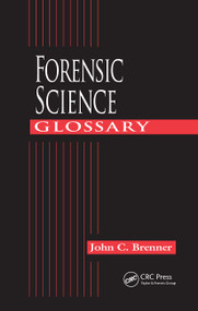 Forensic Science Glossary by John C. Brenner, 9780849311963