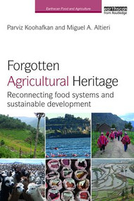 Forgotten Agricultural Heritage (Reconnecting food systems and sustainable development) - 9781138204157 by Parviz Koohafkan, Miguel A. Altieri, 9781138204157