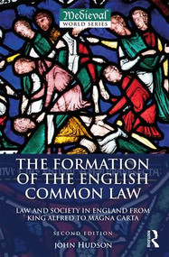 The Formation of the English Common Law (Law and Society in England from King Alfred to Magna Carta) - 9781138189348 by John Hudson, 9781138189348