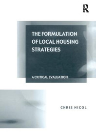 The Formulation of Local Housing Strategies (A Critical Evaluation) - 9781138263871 by Chris Nicol, 9781138263871