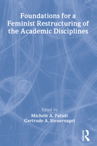 Foundations for a Feminist Restructuring of the Academic Disciplines - 9780918393647 by Michele Paludi, Gertrude A Steuernagel, Ellen Cole, Esther D Rothblum, 9780918393647
