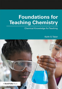 Foundations for Teaching Chemistry (Chemical Knowledge for Teaching) - 9780815377740 by Keith S. Taber, 9780815377740