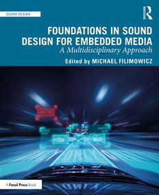 Foundations in Sound Design for Embedded Media (A Multidisciplinary Approach) - 9781138093898 by Michael Filimowicz, 9781138093898