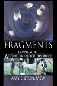 Fragments (Coping with Attention Deficit Disorder) - 9780789015921 by Amy E Stein, 9780789015921