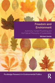 Freedom and Environment (Autonomy, Human Flourishing and the Political Philosophy of Sustainability) - 9781138066205 by Michael Hannis, 9781138066205