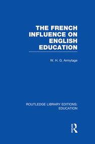 French Influence on English Education - 9781138008397 by W Armytage, 9781138008397