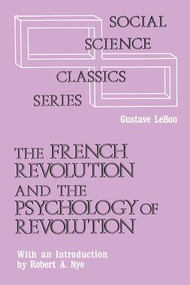 The French Revolution and the Psychology of Revolution - 9780878556977 by Gustave Le Bon, 9780878556977