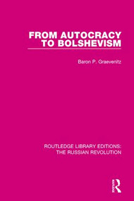 From Autocracy to Bolshevism - 9781138225251 by Baron P. Graevenitz, 9781138225251