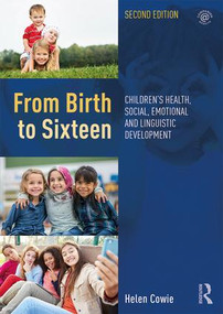 From Birth to Sixteen (Children's Health, Social, Emotional and Linguistic Development) - 9780815379812 by Helen Cowie, 9780815379812