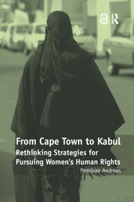 From Cape Town to Kabul (Rethinking Strategies for Pursuing Women's Human Rights) - 9781138278622 by Penelope Andrews, 9781138278622