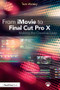 From iMovie to Final Cut Pro X (Making the Creative Leap) by Tom Wolsky, 9781138209978