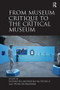 From Museum Critique to the Critical Museum - 9780815399629 by Katarzyna Murawska-Muthesius, Piotr Piotrowski, 9780815399629