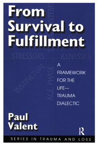 From Survival to Fulfilment (A Framework for Traumatology) - 9780876309223 by Paul Valent, 9780876309223