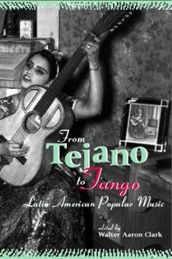 From Tejano to Tango (Essays on Latin American Popular Music) - 9780815336402 by Walter Aaron Clark, 9780815336402