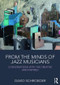 From the Minds of Jazz Musicians (Conversations with the Creative and Inspired) - 9781138240797 by David Schroeder, 9781138240797