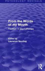 From the Words of my Mouth (Psychology Revivals) (Tradition in Psychotherapy) - 9781138019669 by Laurence Spurling, 9781138019669