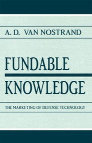 Fundable Knowledge (The Marketing of Defense Technology) - 9780805821239 by A.D. Van Nostrand, 9780805821239