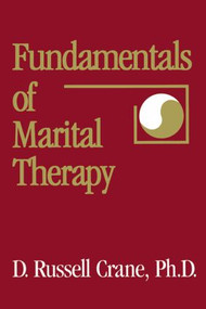 Fundamentals Of Marital Therapy by D. Russell Crane, 9780876308011