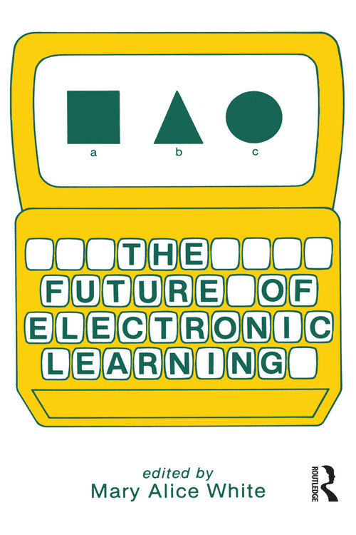 The Future of Electronic Learning by M. A. White, 9780898593860
