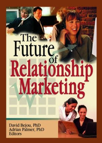The Future of Relationship Marketing - 9780789031624 by David Bejou, Adrian Palmer, 9780789031624