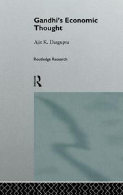 Gandhi's Economic Thought by Ajit K. Dasgupta, 9781138006799