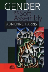 Gender as Soft Assembly - 9780881634983 by Adrienne Harris, 9780881634983
