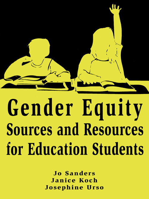 Gender Equity Sources and Resources for Education Students - 9780805828870 by Jo Sanders, Janice Koch, Josephine Urso, 9780805828870