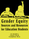 Gender Equity Sources and Resources for Education Students - 9780805828870 by Jo Sanders, Janice Koch, Josephine Urso, 9780805828870