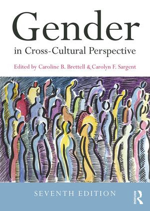 Gender in Cross-Cultural Perspective by Caroline B. Brettell, Carolyn F. Sargent, 9781138216648