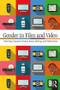 Gender in Film and Video - 9781138206243 by Neal King, Rayanne Streeter, Jessica Herling, Talitha Rose, 9781138206243