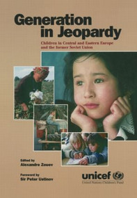 Generation in Jeopardy (Children at Risk in Eastern Europe and the Former Soviet Union) - 9780765602909 by Unicef, Alexander Zouev, 9780765602909