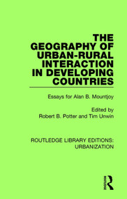 The Geography of Urban-Rural Interaction in Developing Countries (Essays for Alan B. Mountjoy) - 9780815379621 by Robert Potter, Tim Unwin, 9780815379621