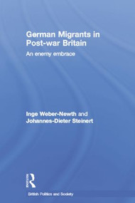German Migrants in Post-War Britain (An Enemy Embrace) - 9781138011243 by Dr Inge Weber-Newth, Johannes-Dieter Steinert, 9781138011243