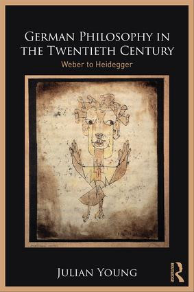 German Philosophy in the Twentieth Century (Weber to Heidegger) - 9781138220010 by Julian Young, 9781138220010