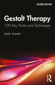 Gestalt Therapy (100 Key Points and Techniques) - 9781138067721 by Dave Mann, 9781138067721