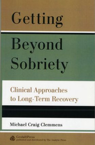 Getting Beyond Sobriety (Clinical Approaches to Long-Term Recovery) - 9780881634457 by Michael C. Clemmens, 9780881634457