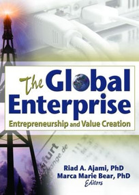 The Global Enterprise (Entrepreneurship and Value Creation) - 9780789023407 by Erdener Kaynak, Riad Ajami, Marca Marie Bear, 9780789023407