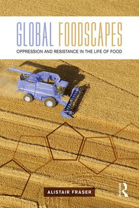 Global Foodscapes (Oppression and resistance in the life of food) - 9781138192485 by Alistair Fraser, 9781138192485