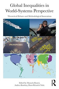 Global Inequalities in World-Systems Perspective (Theoretical Debates and Methodological Innovations) - 9781138106789 by Manuela Boatca, Andrea Komlosy, Hans-Heinrich Nolte, 9781138106789
