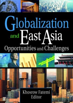 Globalization and East Asia (Opportunities and Challenges) - 9780789027443 by Erdener Kaynak, Khosrow Fatemi, 9780789027443