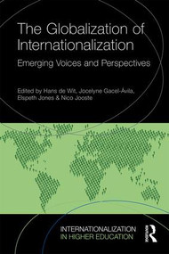 The Globalization of Internationalization (Emerging Voices and Perspectives) by Hans de Wit, Jocelyne Gacel-Ávila, Elspeth Jones, Nico Jooste, 9781138100664
