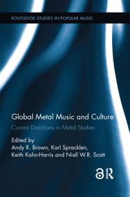 Global Metal Music and Culture (Current Directions in Metal Studies) - 9781138062597 by Andy Brown, Karl Spracklen, Keith Kahn-Harris, Niall Scott, 9781138062597