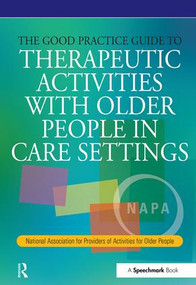 The Good Practice Guide to Therapeutic Activities with Older People in Care Settings by Tessa Perrin, 9780863885235
