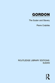 Gordon (The Sudan and Slavery) - 9781138216556 by Pierre Crabitès, 9781138216556
