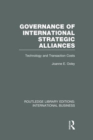 Governance of International Strategic Alliances (RLE International Business) (Technology and Transaction Costs) - 9781138007901 by Joanne Oxley, 9781138007901