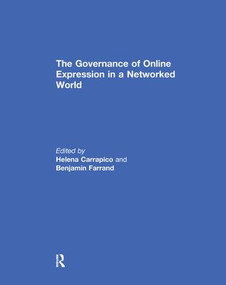 The Governance of Online Expression in a Networked World - 9781138086210 by Helena Carrapico, Benjamin Farrand, 9781138086210